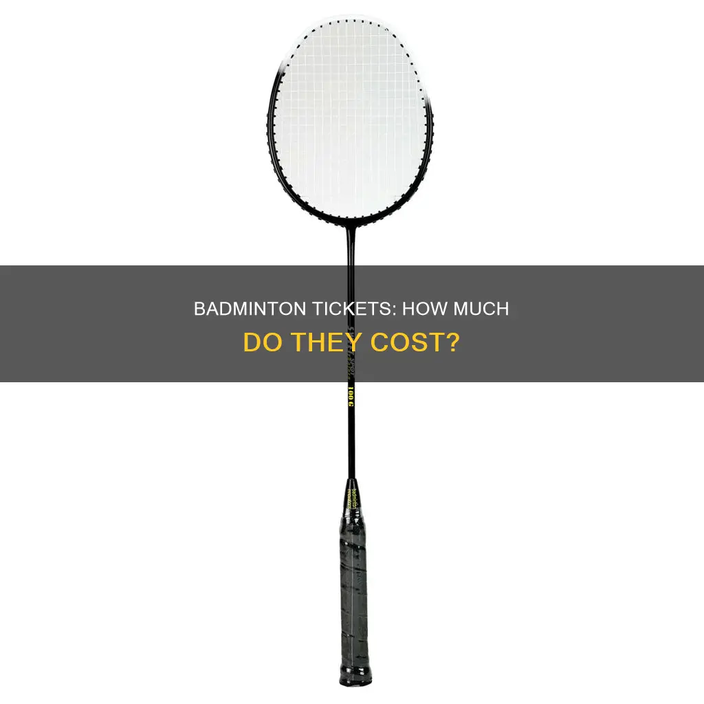 how much are badminton tickets