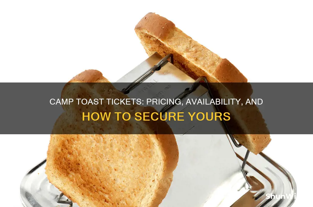 how much are camp toast tickets