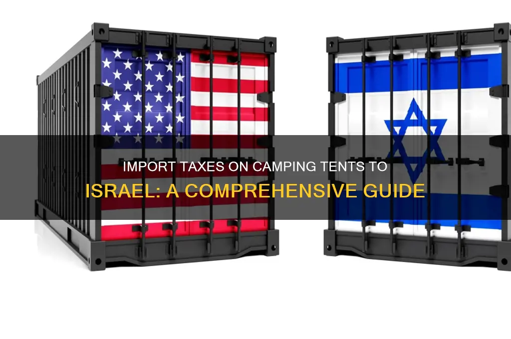 how much are import taxes on camping tents to israel