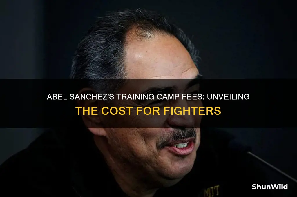 how much did abel sanchez charge for camp