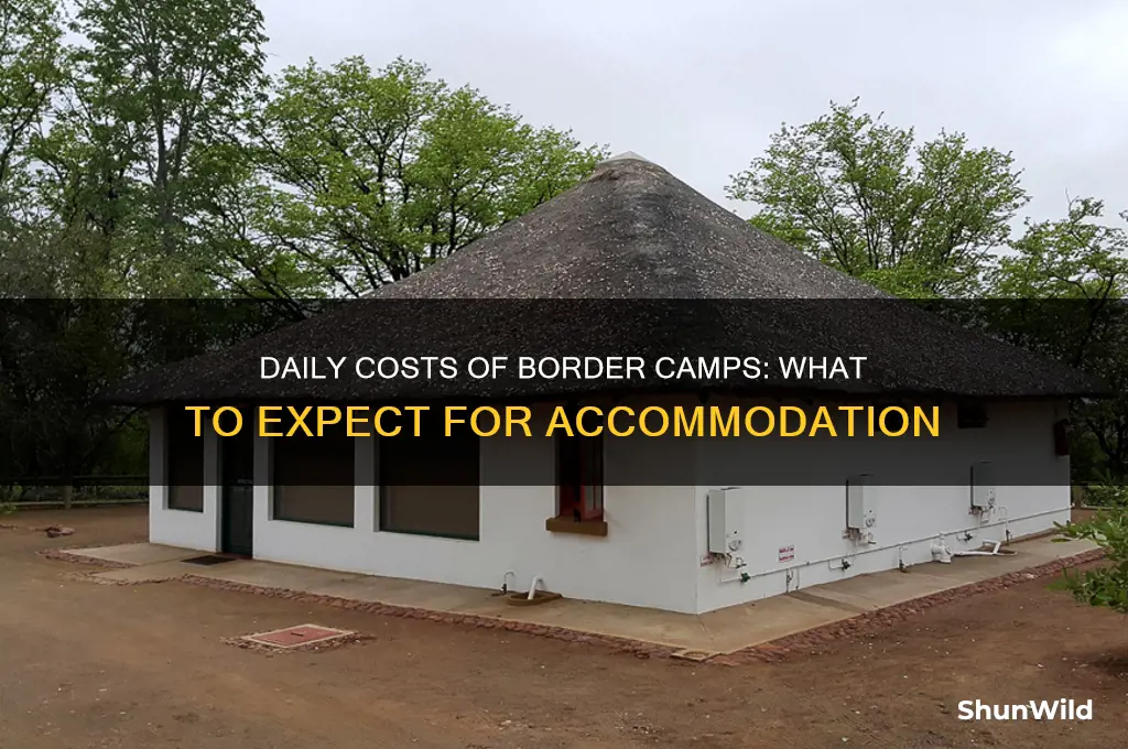 how much do they charge per day for border camps