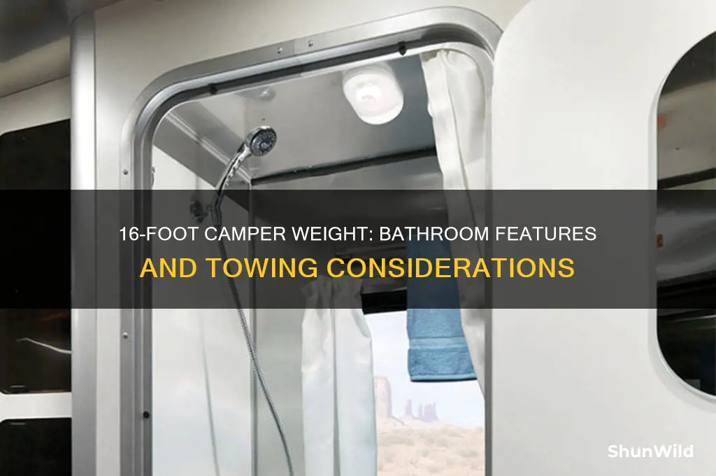 how much does a 16 ft camper weight with bathroom