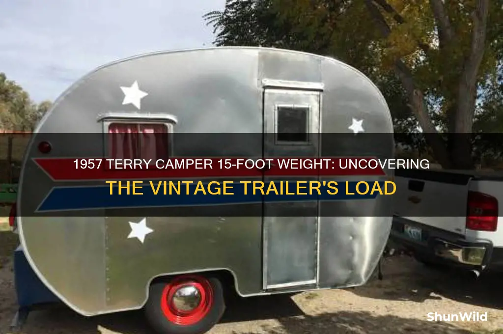 how much does a 1957 terry camper 15 foot weigh