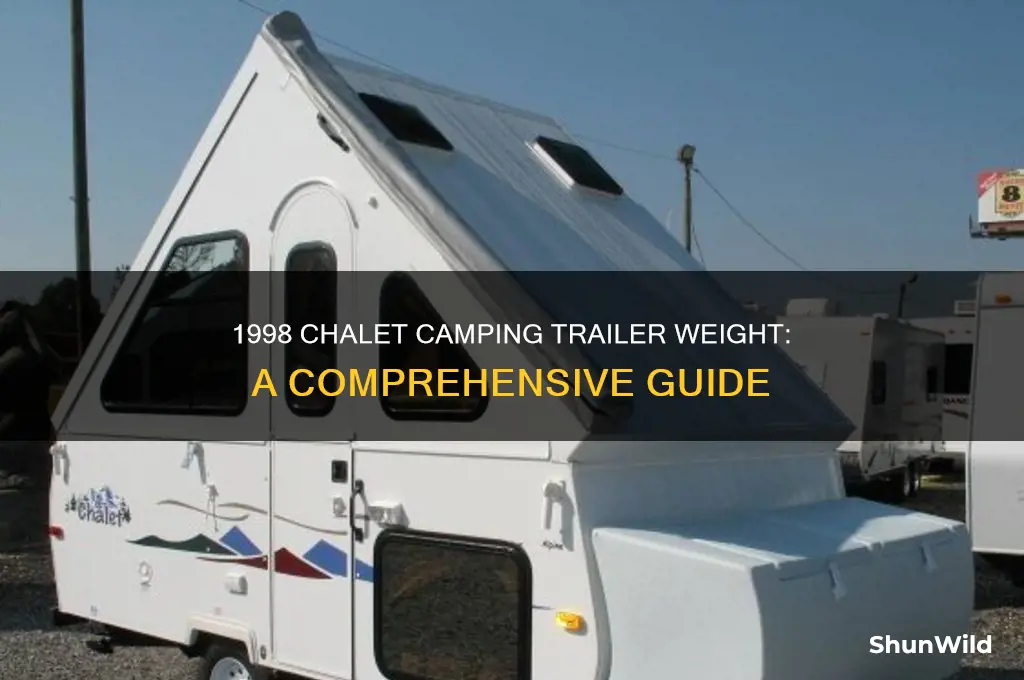 how much does a 1998 chalet camping trailer weigh