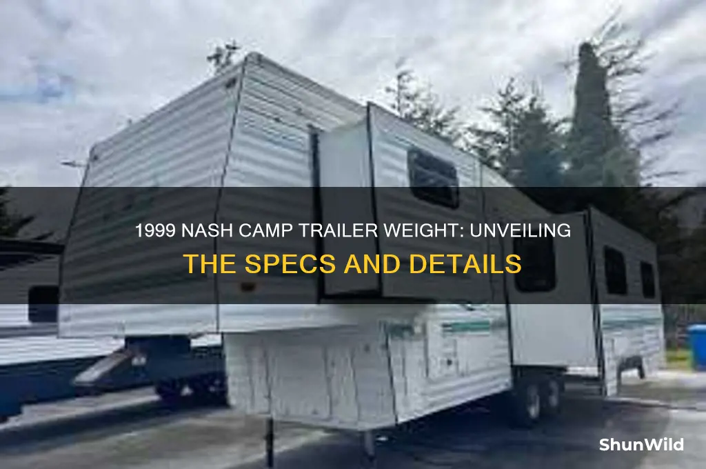 how much does a 1999 nash camp trailer weigh