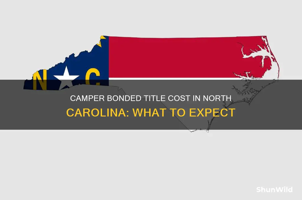 how much does a camper bonded title cost in nc