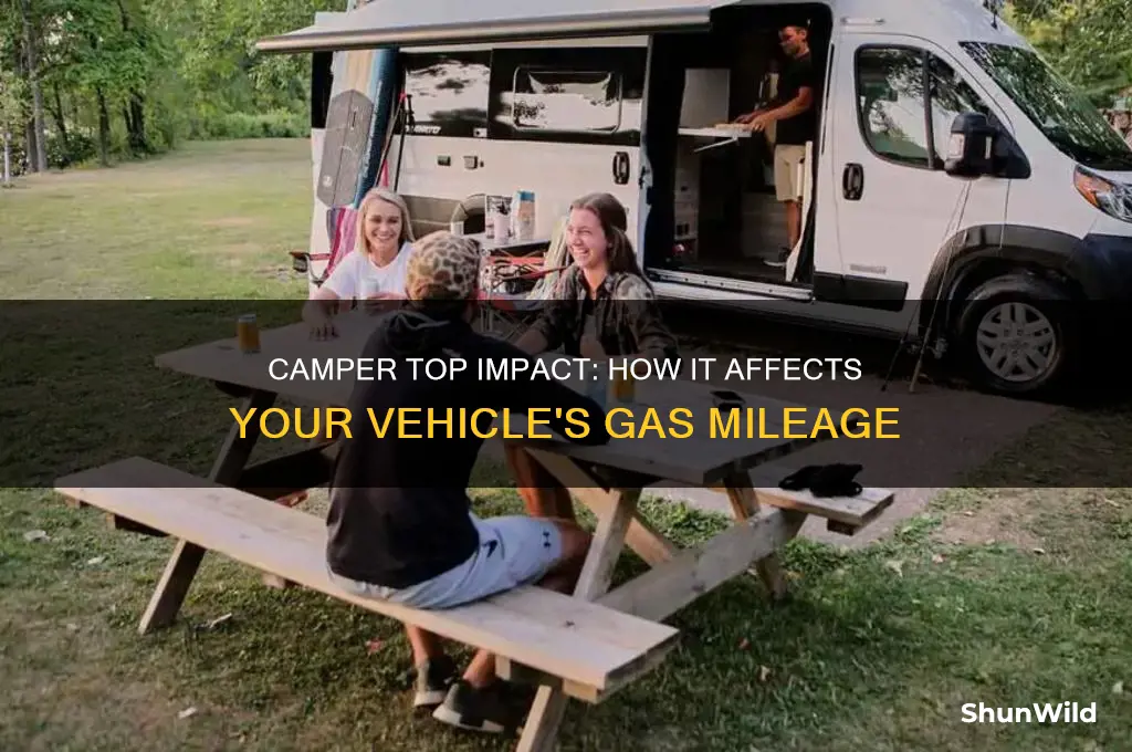 how much does a camper top affect gas mileage
