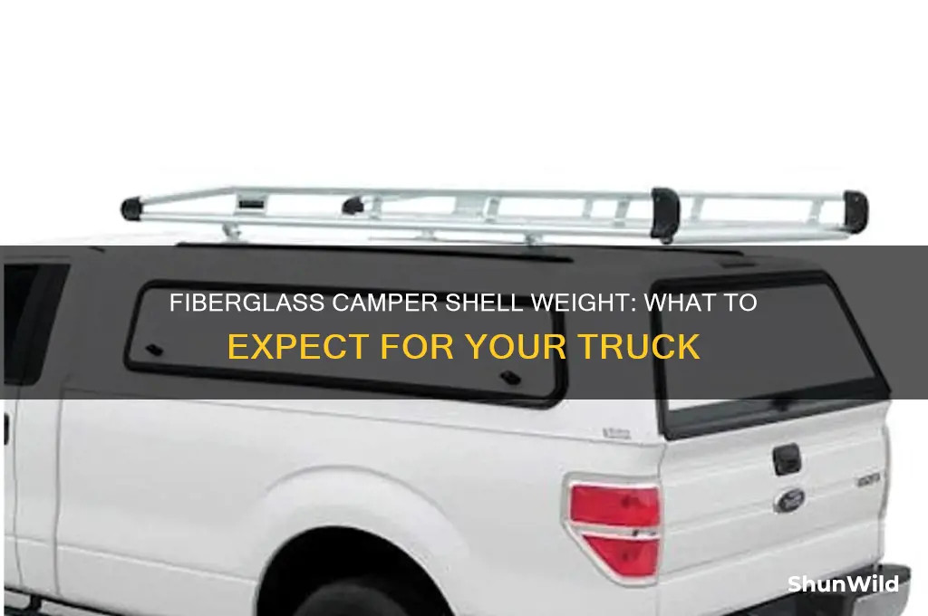 how much does a fiberglass camper shell weigh