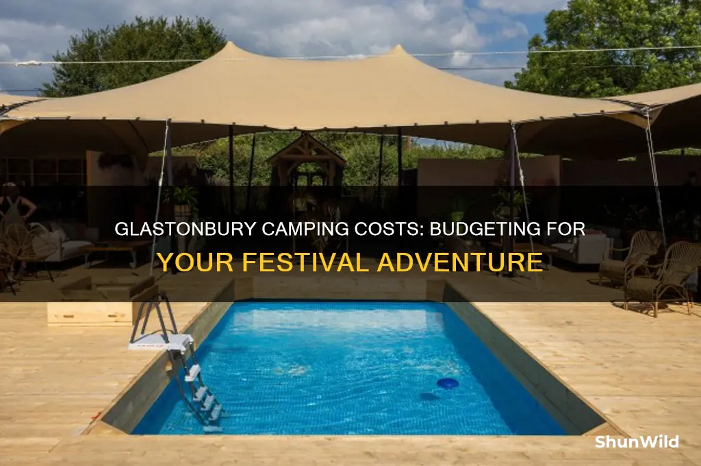 how much does camping at glastonbury cost