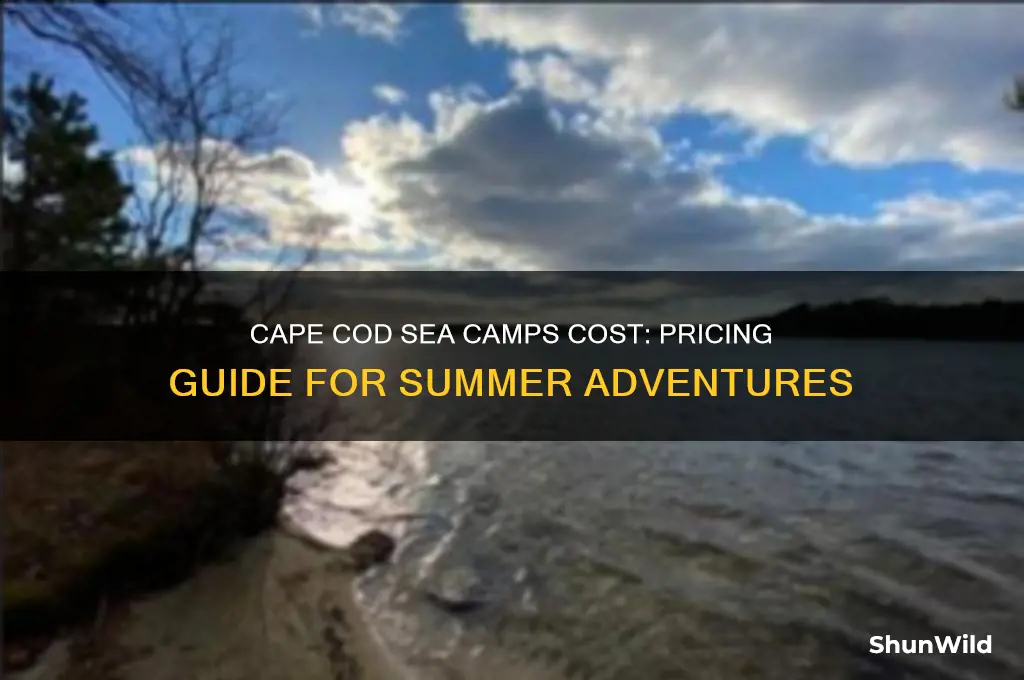how much does cape cod sea camps cost