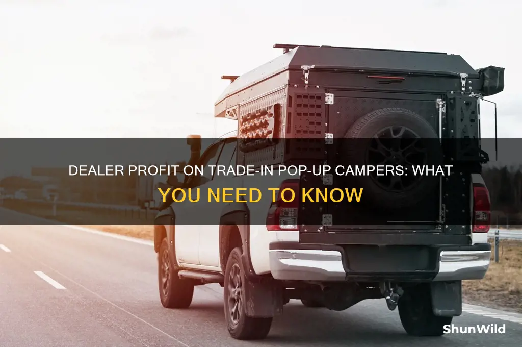 how much does dealer make on trade in popup camper