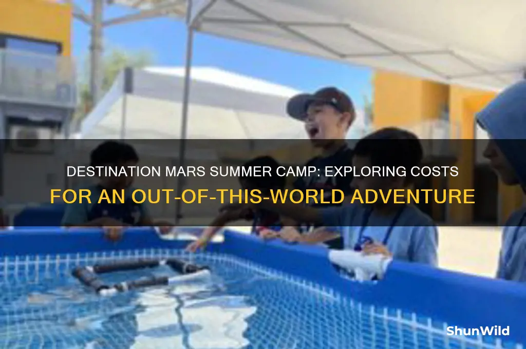 how much does it cost for summer camp destination mars