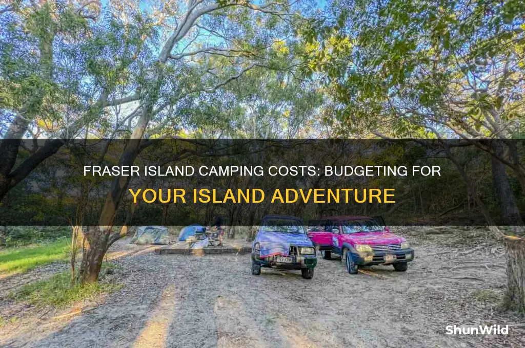 how much does it cost to camp on fraser island