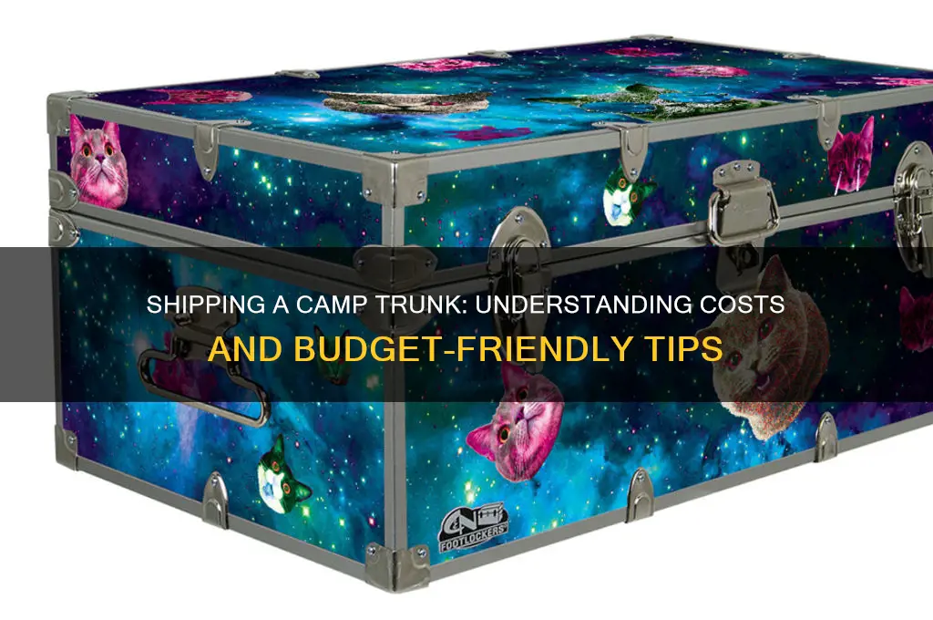 how much does it cost to ship a camp trunk