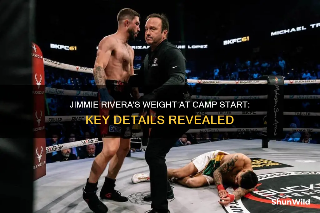 how much does jimmie rivera weigh at start of camp
