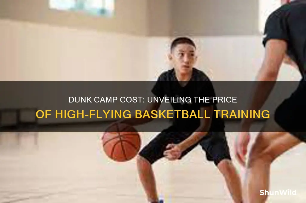 how much is dunk camp
