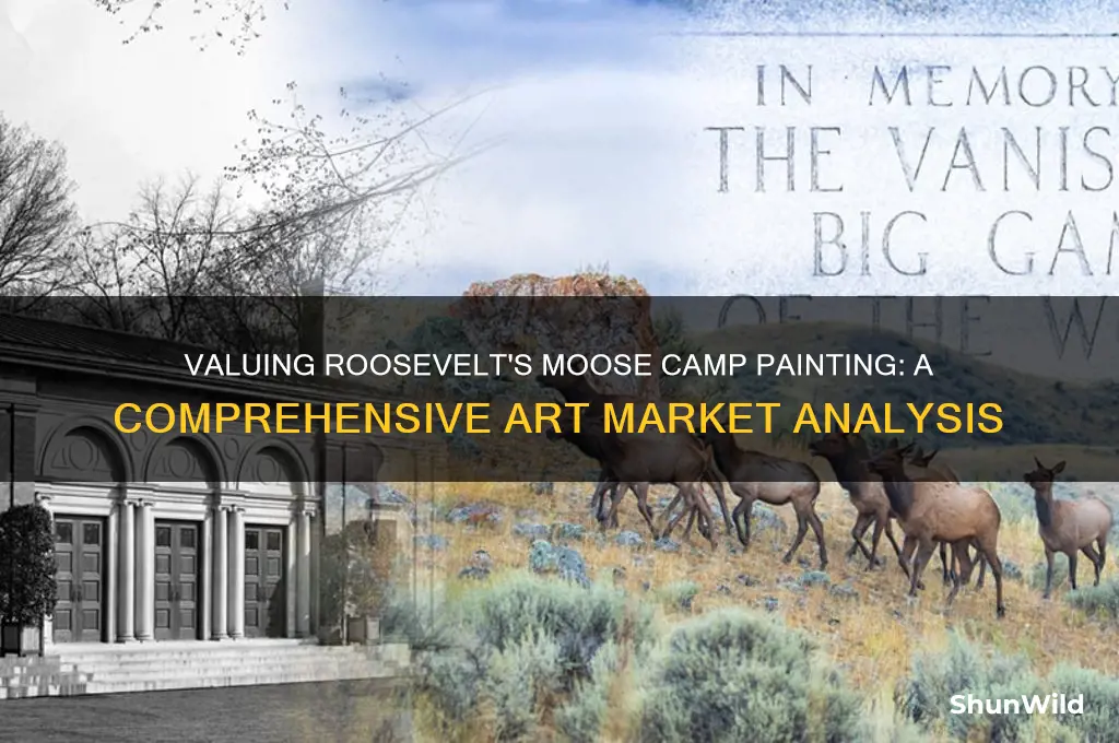 how much is roosevelt moose camp painting worth