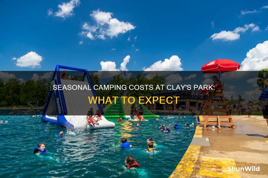how much is seasonal camping at clay