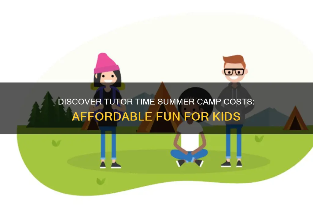 how much is tutor time summer camp