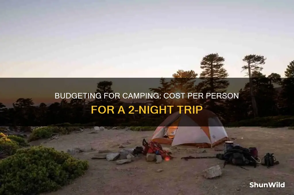 how much money per person for 2 nights of camping