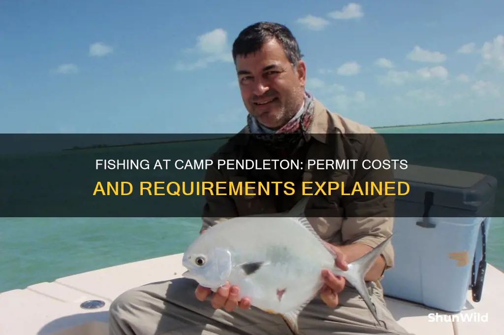 how much permit to fish camp pendleton