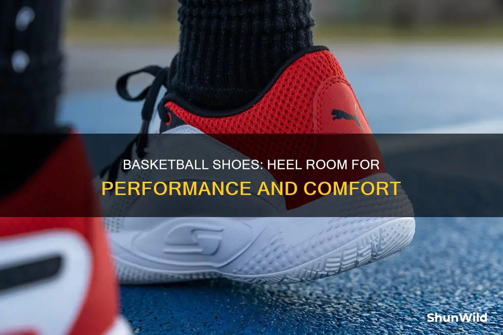how much room in heel of basketball shoe