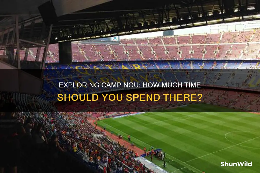 how much time at camp nou
