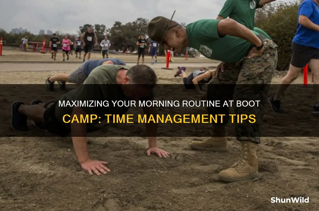 how much time do you have mornings at boot camp