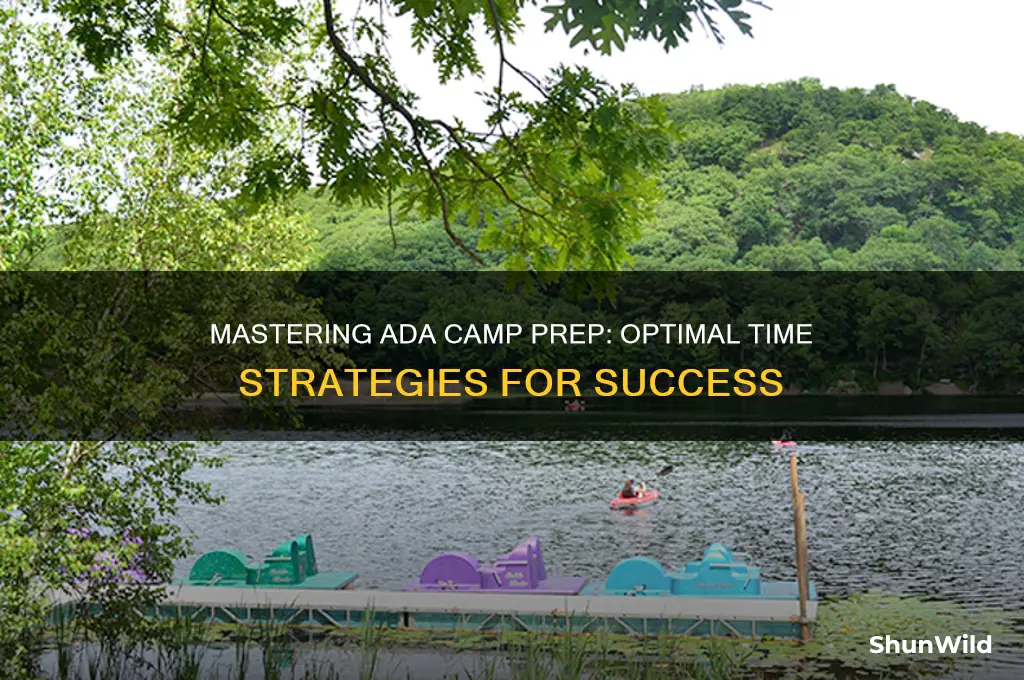 how much time to prepare for ada camp