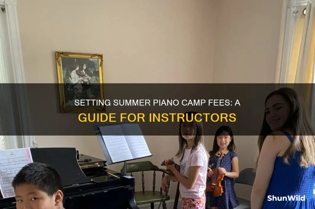 how much to charge for a summer piano camp
