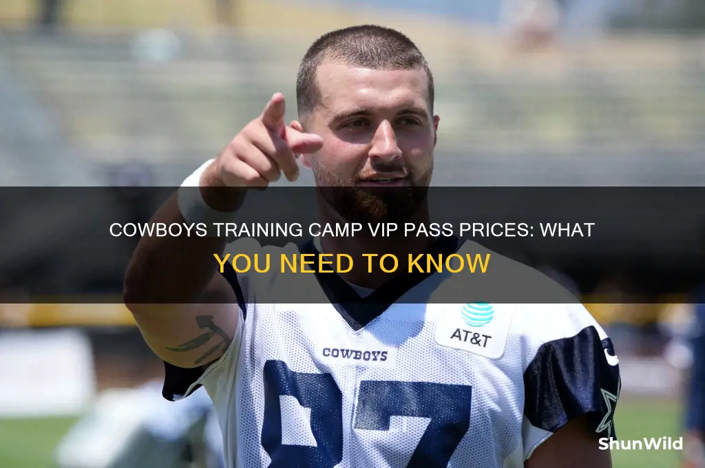 how much vip pass for cowboys training camp