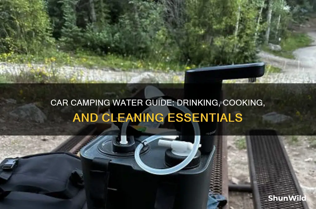 how much water to bring car camping drinking cooking cleaning