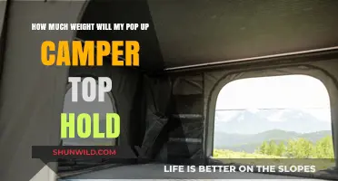 How Much Weight Can Your Pop Up Camper Top Safely Hold?