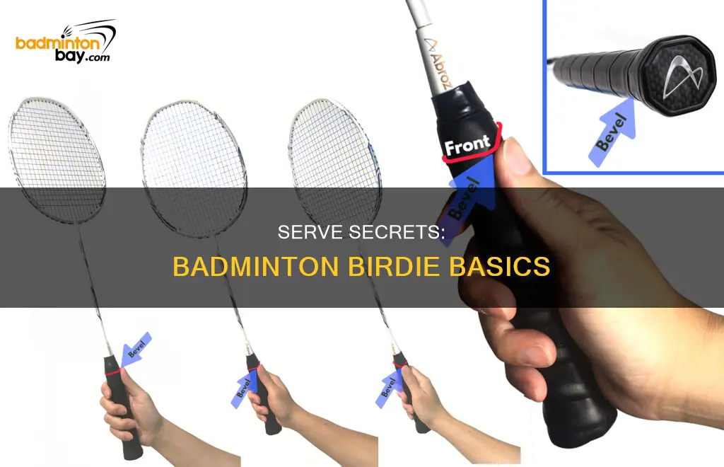 how must you serve the birdie in badminton