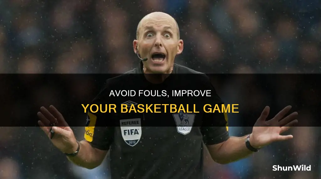how not to foul in basketball