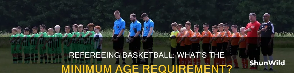 how old do u have to be to ref basketball