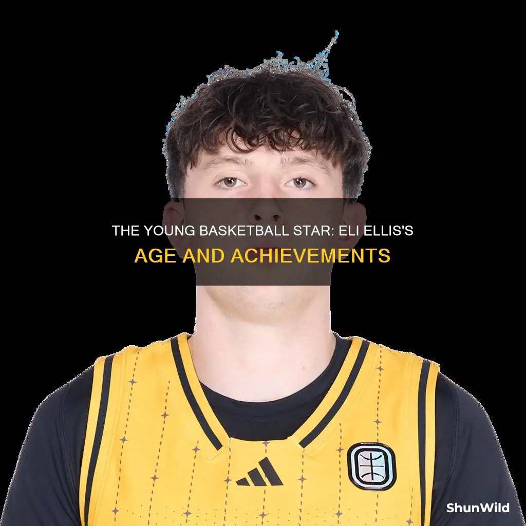 how old is eli ellis basketball