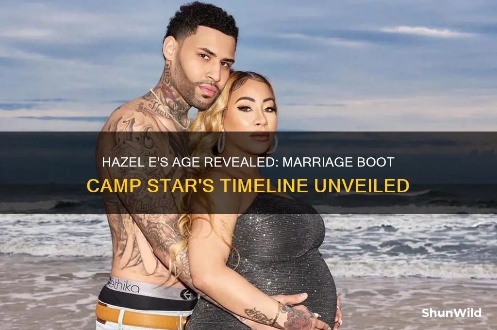 how old is hazel e from marriage boot camp