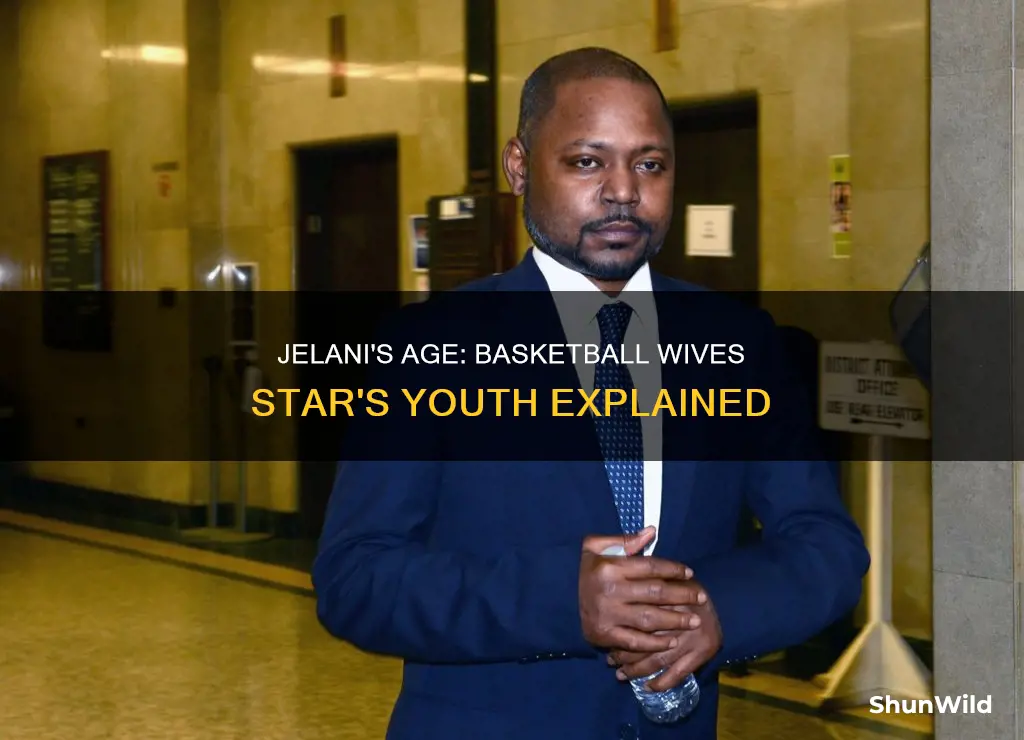 how old is jelani from basketball wives