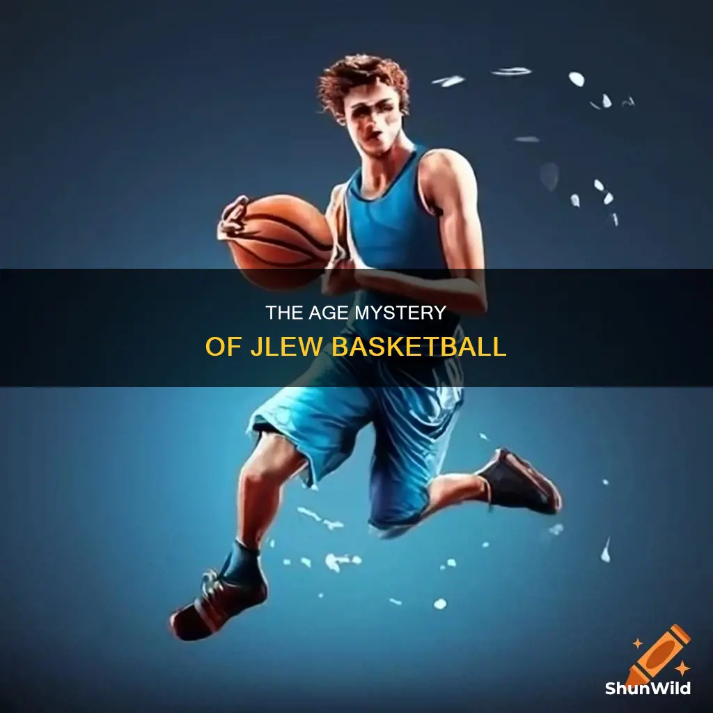 how old is jlew basketball