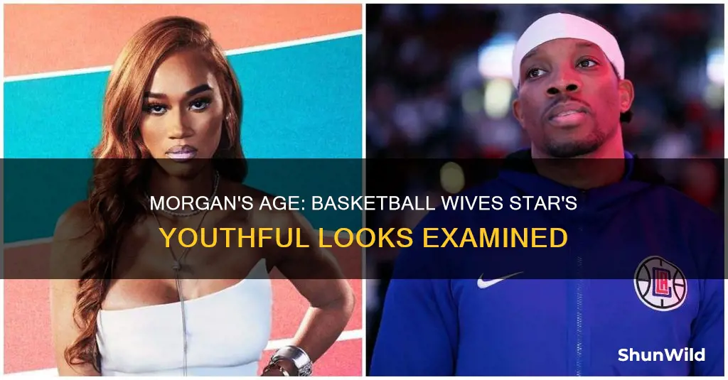 how old is morgan from basketball wives