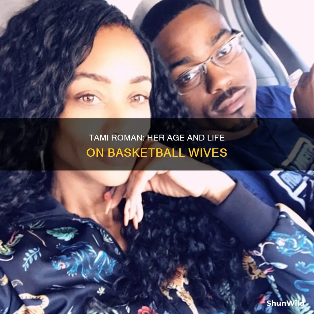 how old is tami roman from basketball wives