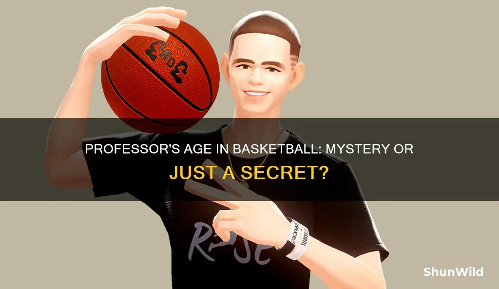 how old is the professor in basketball