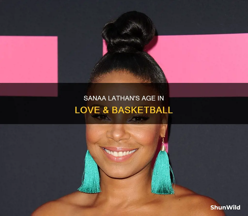 how old was sanaa lathan in love and basketball