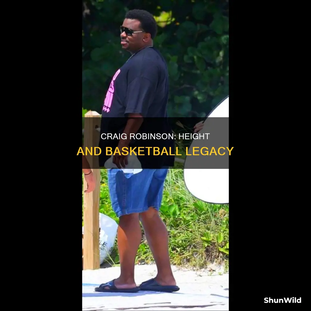 how tall is craig robinson basketball