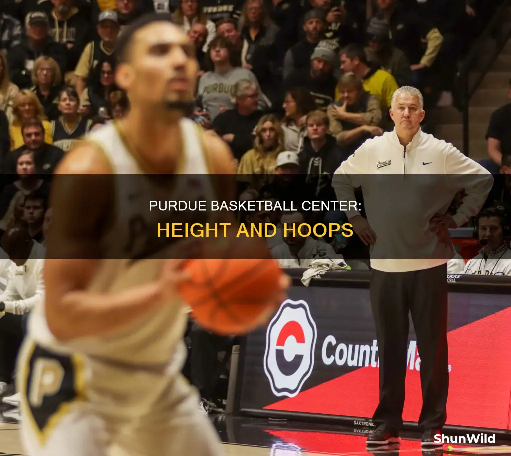 how tall is purdue basketball center