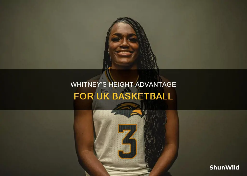 how tall is whitney for uk basketball