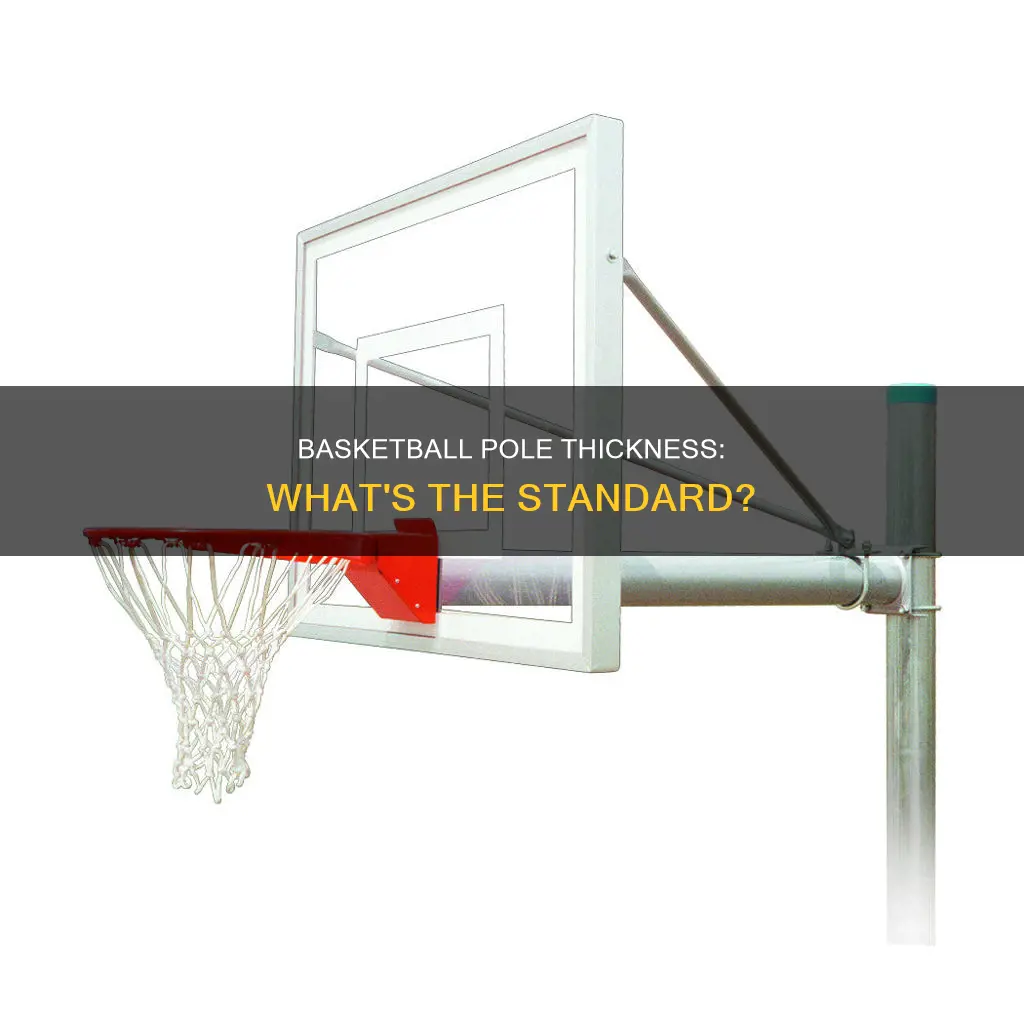 how thick should a basketball pole be