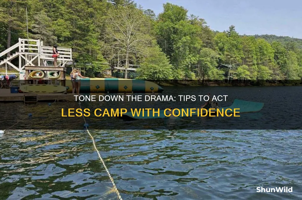 how to act less camp