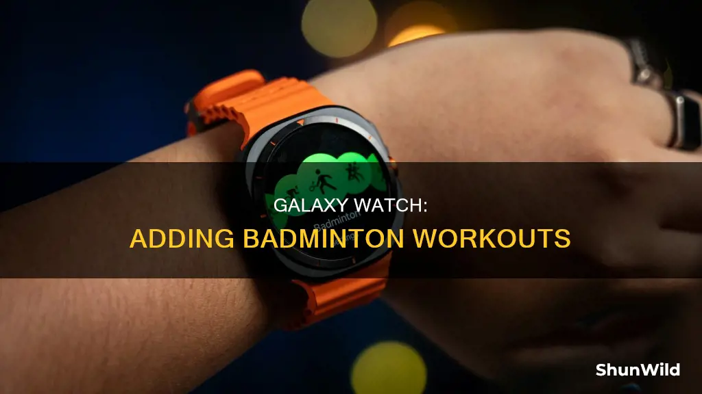how to add badminton to galaxy watch